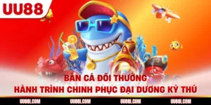 Bắn Cá Đổi Thưởng - Hành Trình Chinh Phục Đại Dương Kỳ Thú